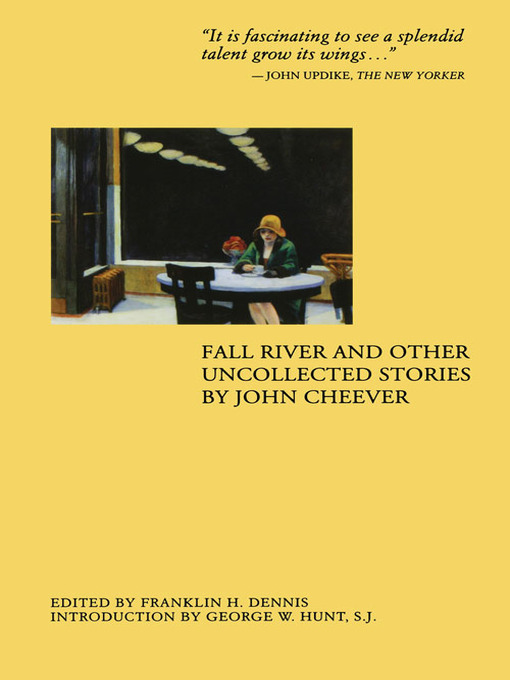 Title details for Fall River and Other Uncollected Stories by John Cheever - Available